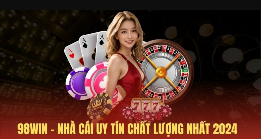 Giới thiệu 98Win - Nhà cái đẳng cấp trong lĩnh vực cá cược