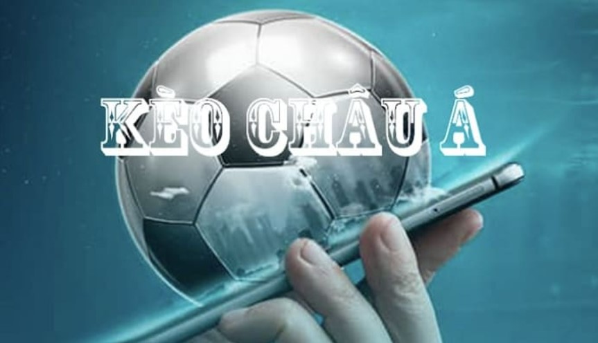 Các loại kèo Châu Á phổ biến